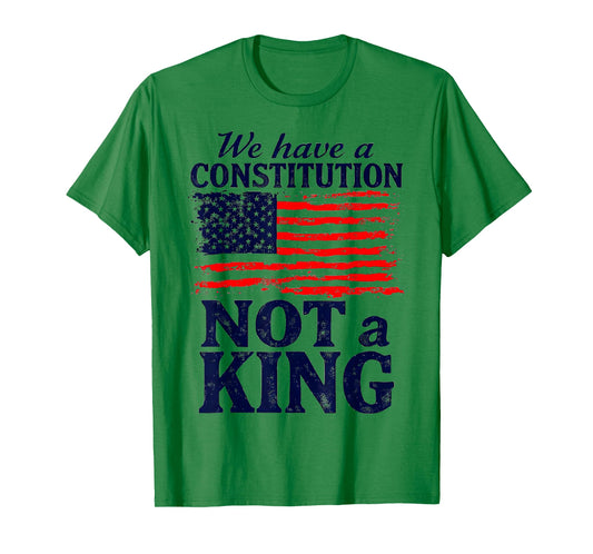 No Kings in America We Have A Constitution Not A King Resist T-Shirt