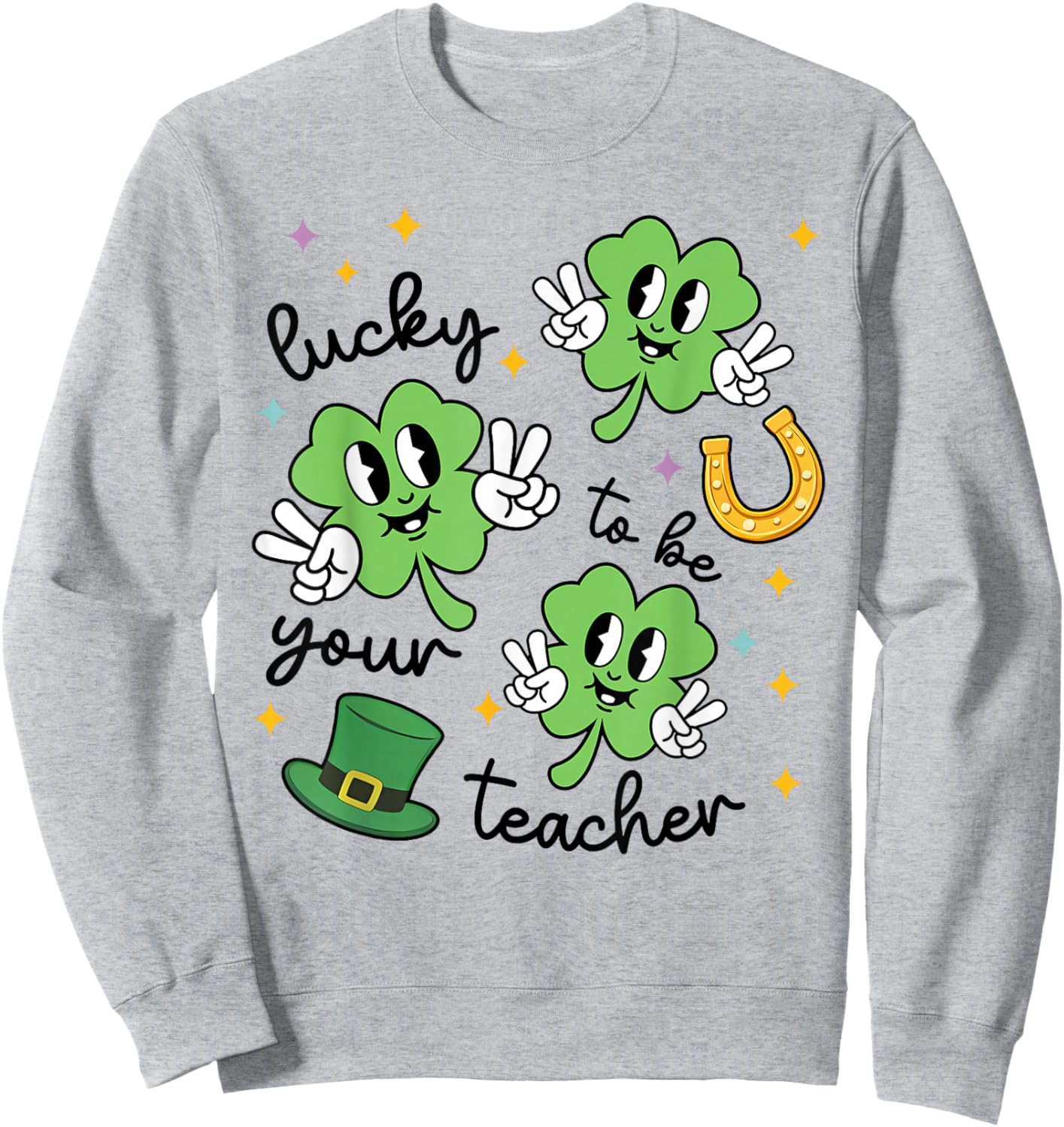 Lucky to Be Your Teacher St Patrick's Day Shamrock Men Women T-Shirt - Sweatshirt | Ash