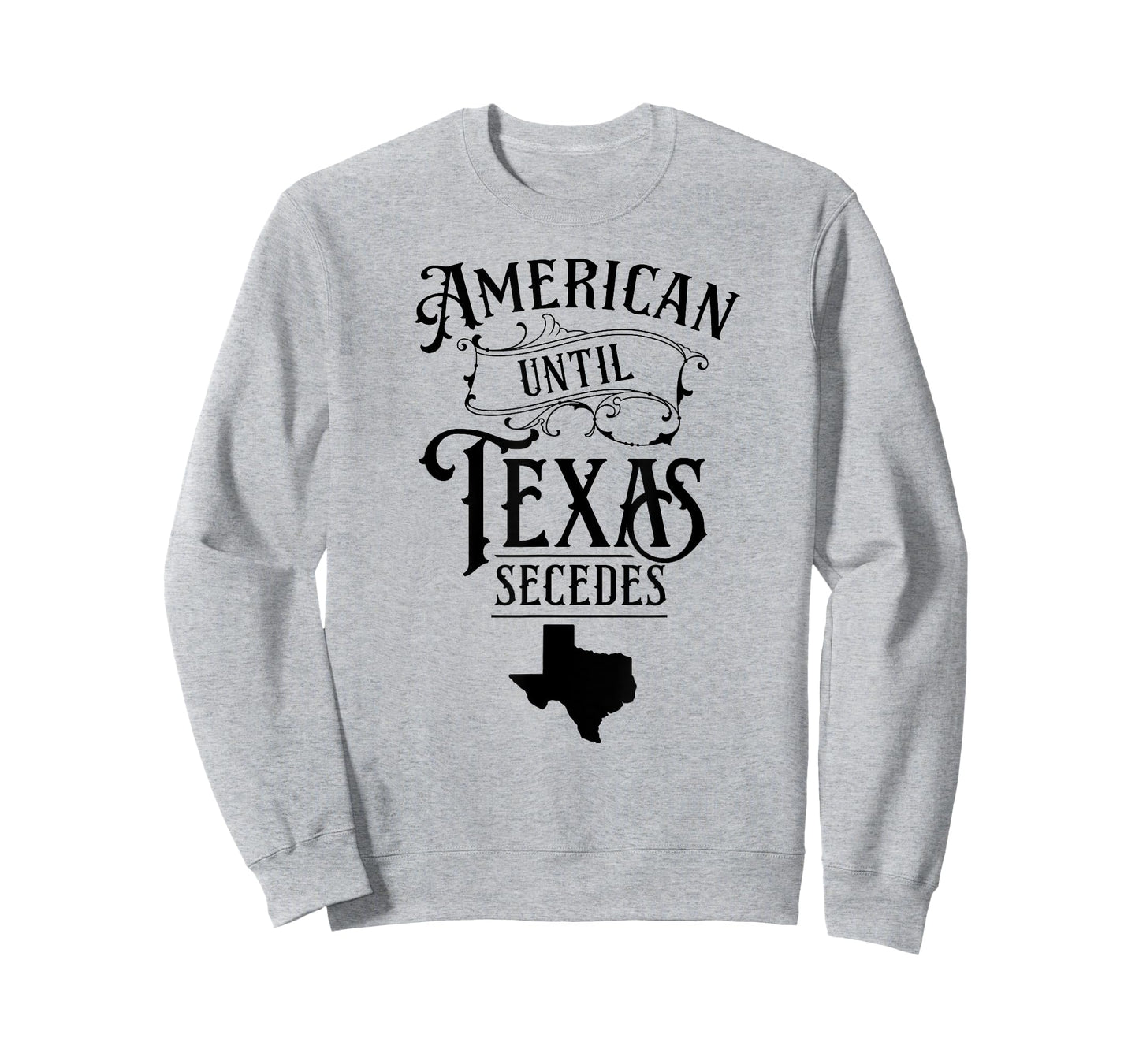 American Until Texas Secedes Sayings Texan State Pride T-Shirt