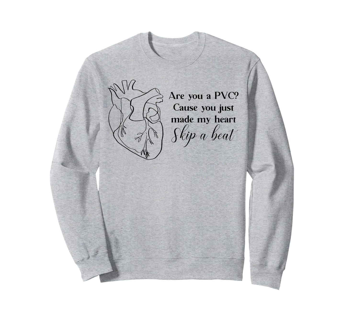 Are You A PVC Cause You Just Made My Heart Skip A Beat Funny T-Shirt