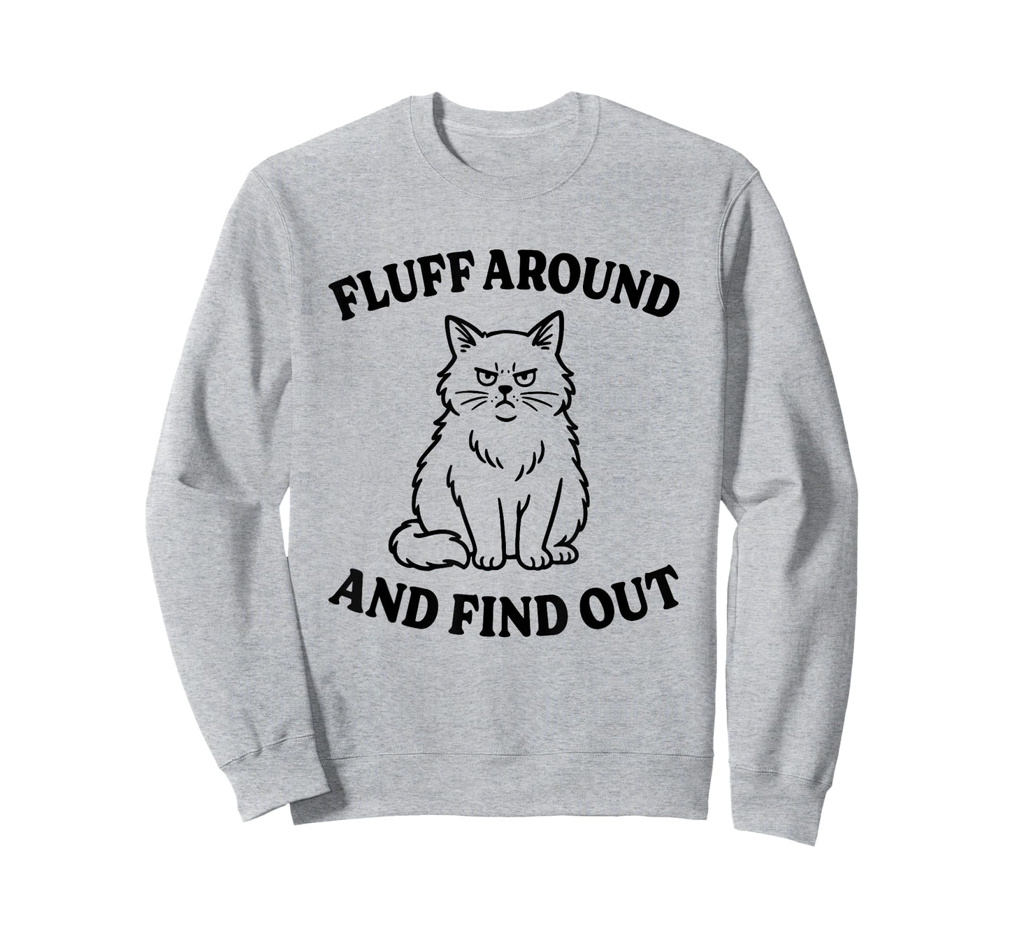 Funny Cat Fluff Around and Find Out T-Shirt for Men Women