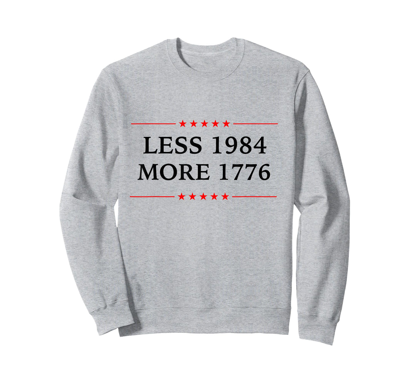 less 1984 more 1776 Patriotic Political democracy 4th July T-Shirt