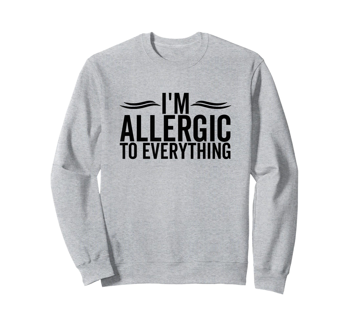 I'm Allergic To Everything Funny Allergy Allergies T-Shirt