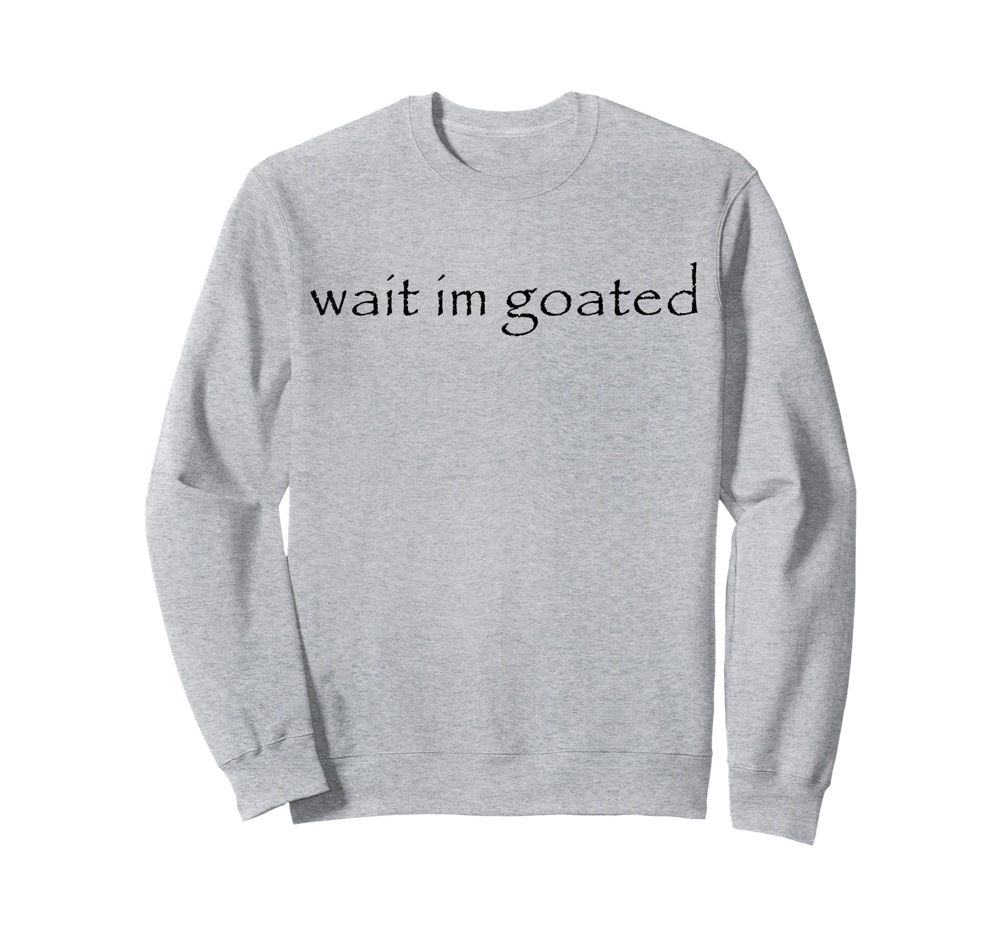 Wait I'm Goated Meme Funny for Men Women T-Shirt
