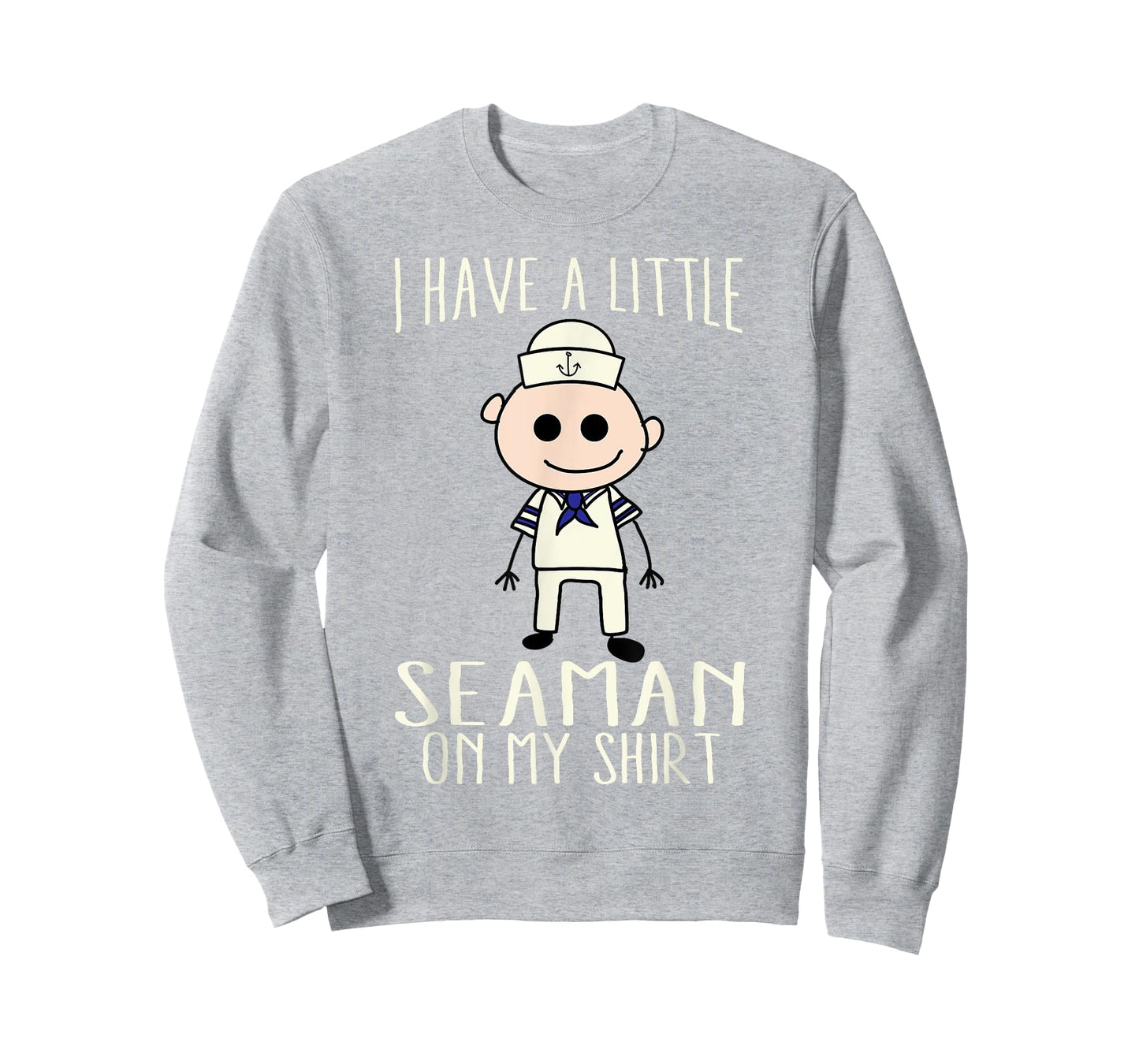 Cool Adorable I Have A Little Seaman On My Shirt Gift T-Shirt