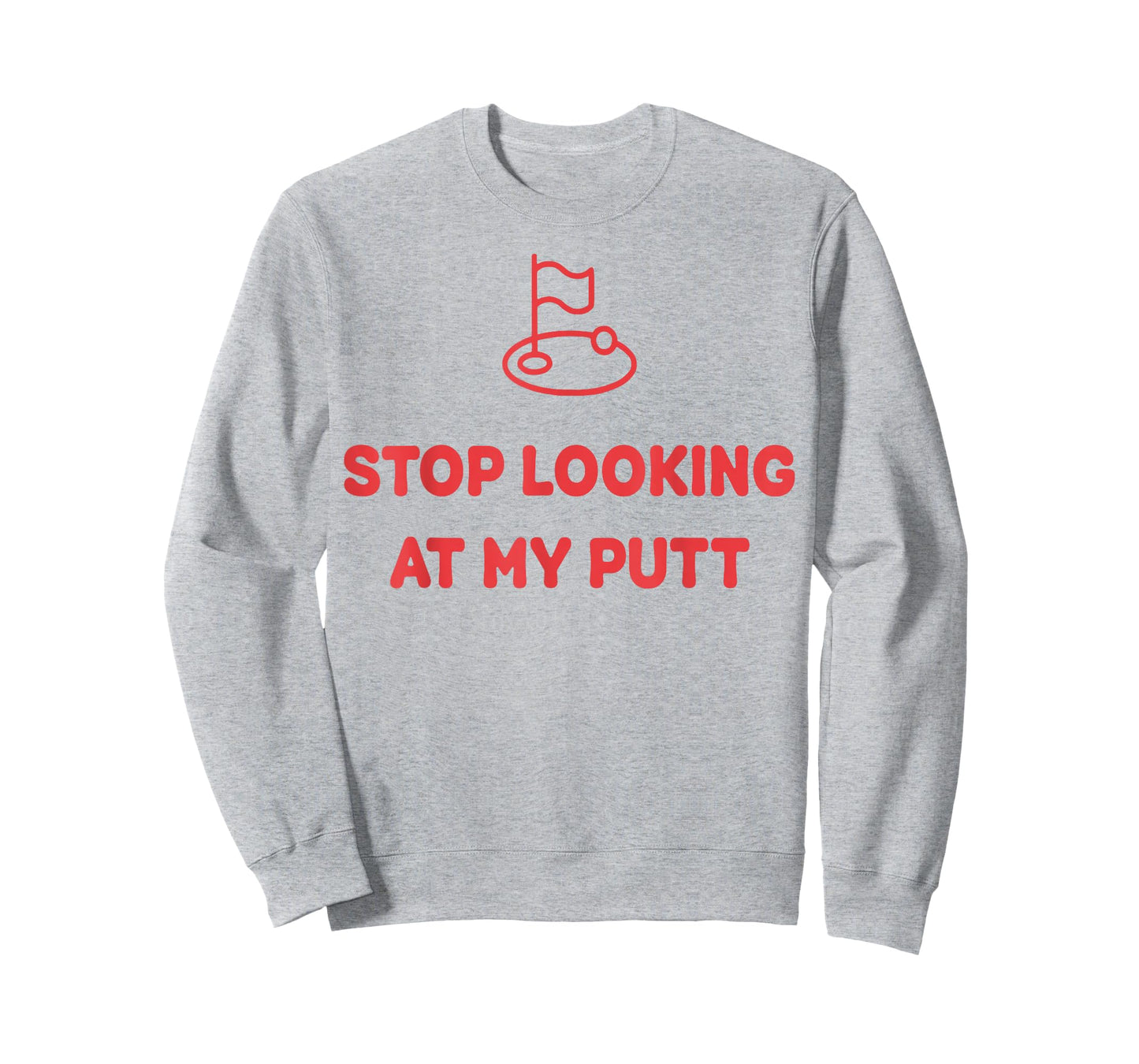 Stop Looking At My Putt Golf T-Shirt