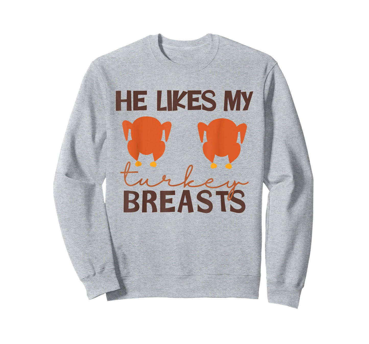 He Likes My Turkey Breasts Couple Thanksgiving Men Women T-Shirt