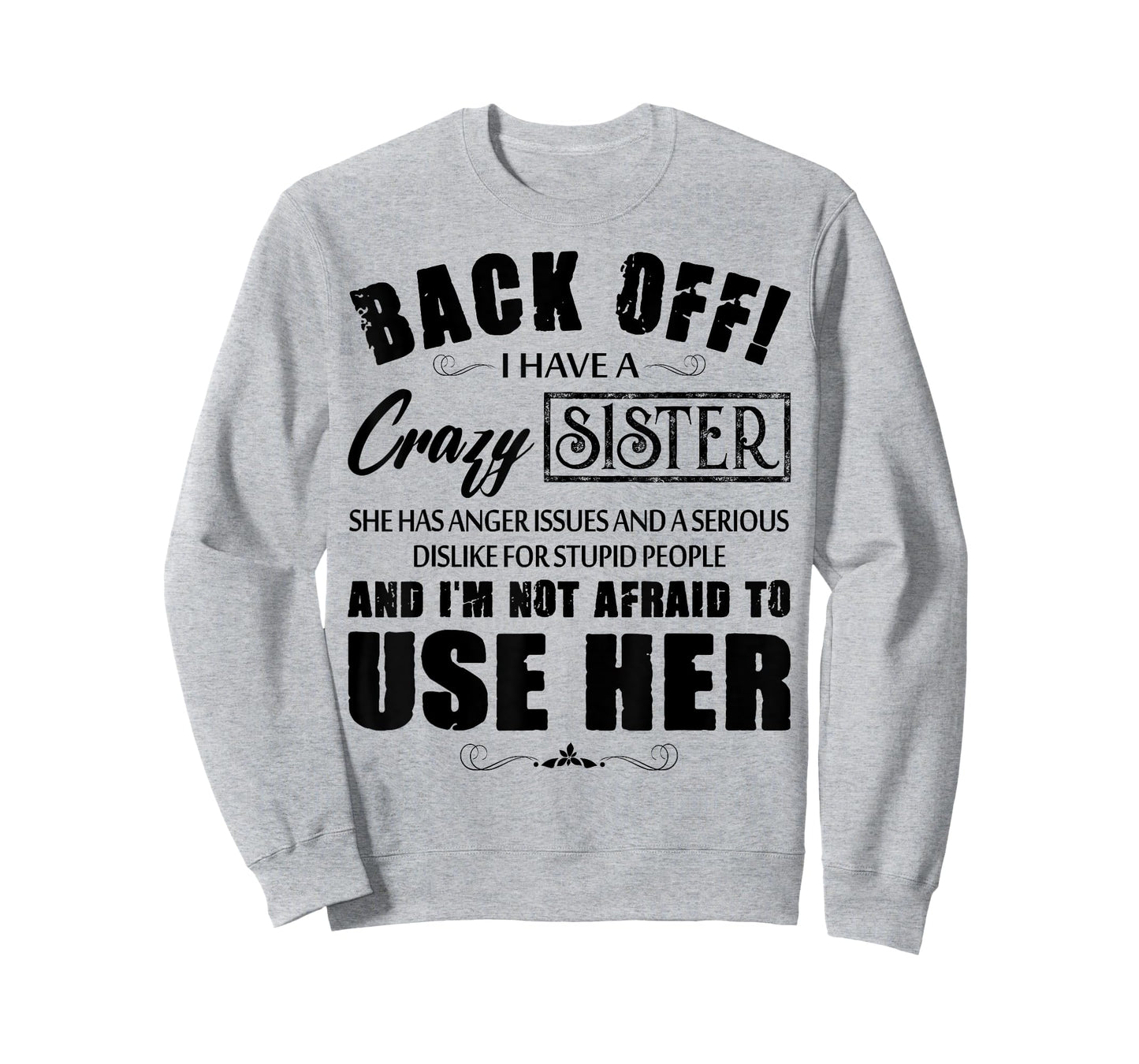 Back Off I Have A Crazy Sister She Has Anger Issues T-Shirt