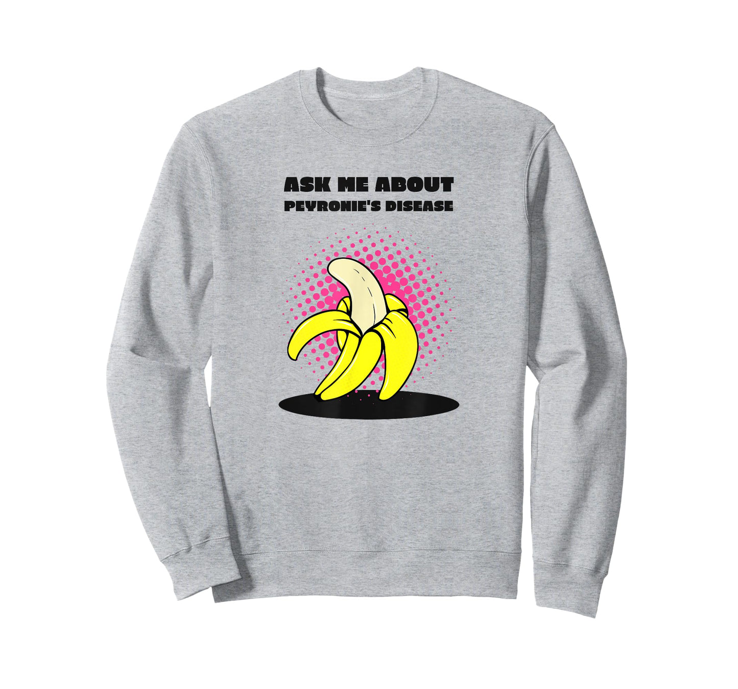 Ask Me About Peyronie's Disease - Funny Banana T-Shirt