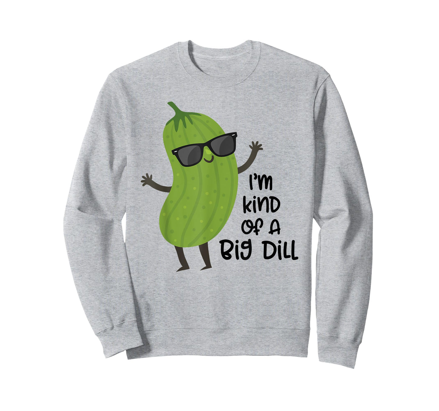 I'm Kind of A Big Dill Shirt Funny Tee Shirt Big Dill T-Shirt