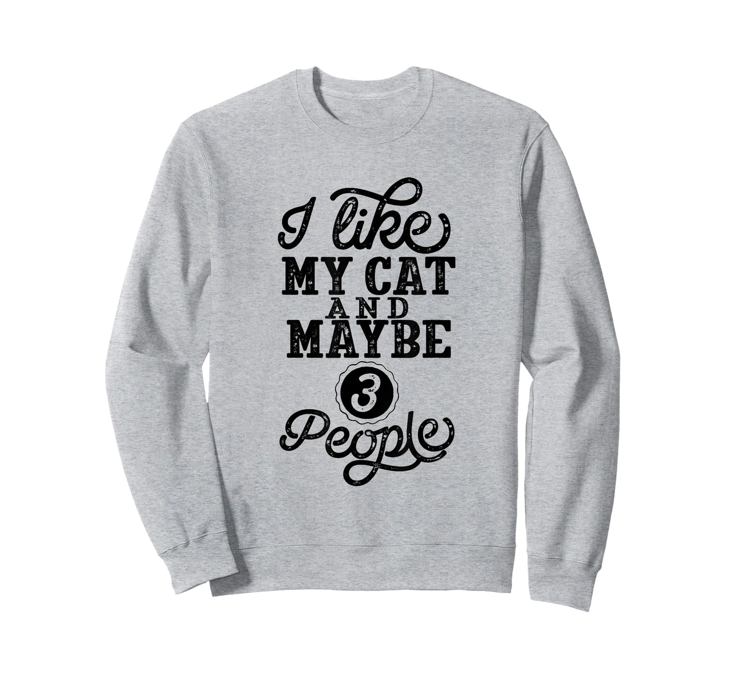 I like my Cat and maybe 3 People Men Women Girls Kids T-Shirt