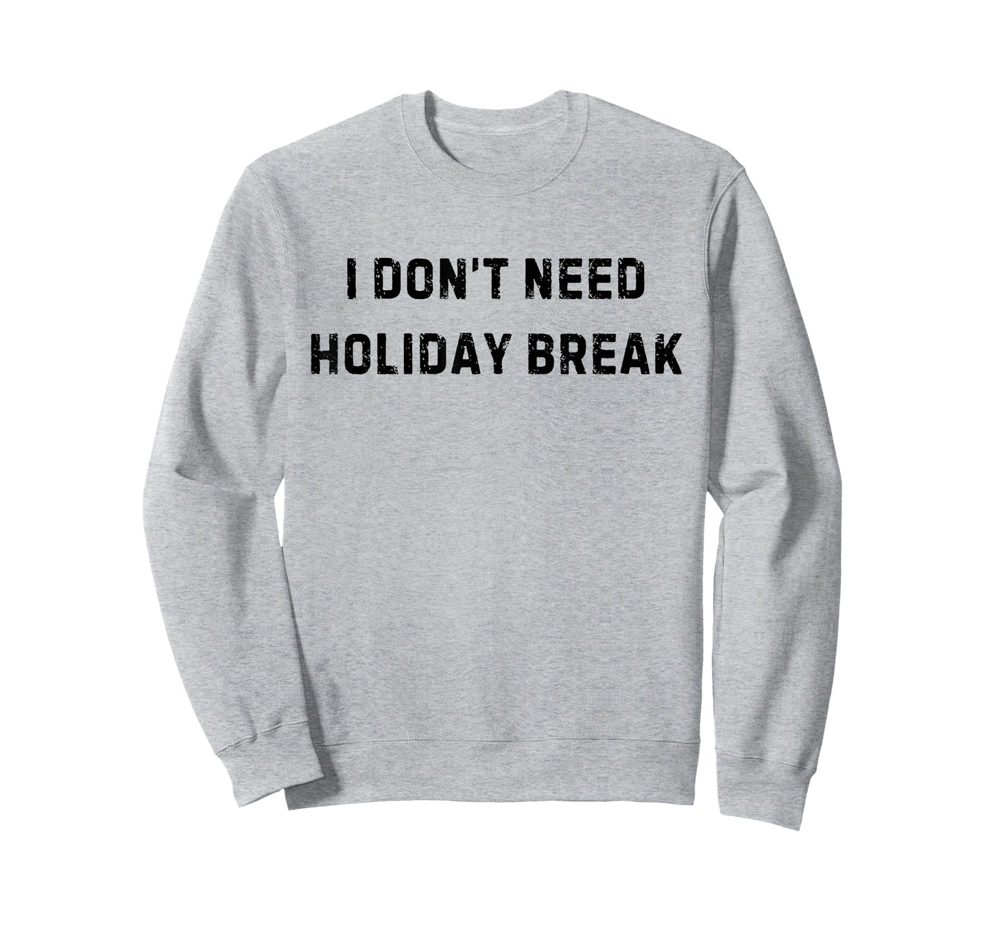 I Don’t Need Holiday Break Funny White Lie Party T-Shirt