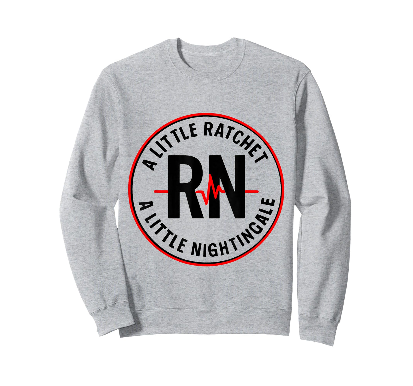 A Little Ratchet A Little Nightengale, Funny RN Nurse T-Shirt