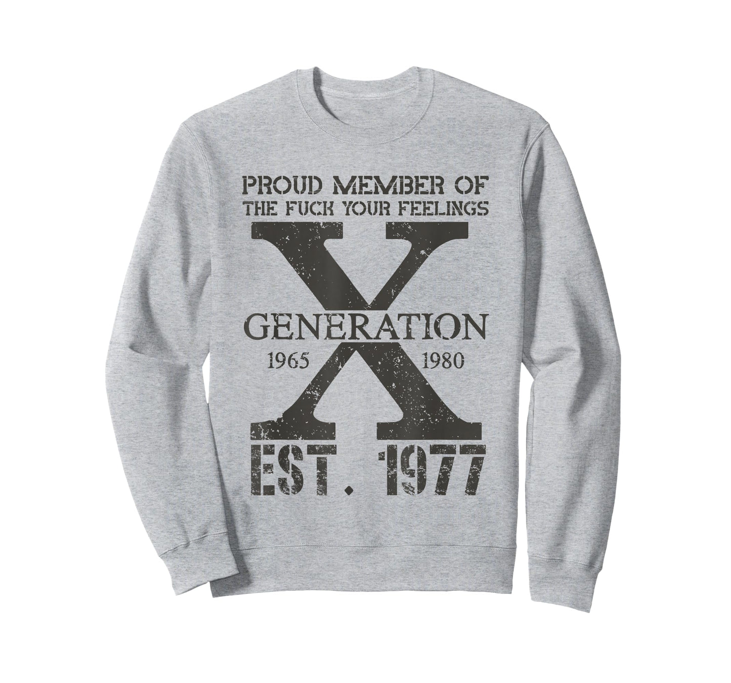 Proud Member Of The F Your Feelings Generation X 1977 T-Shirt