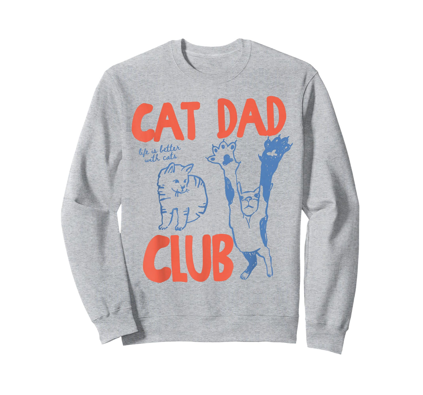 Cat Dad Club Funny Life is Better with Cats T-Shirt