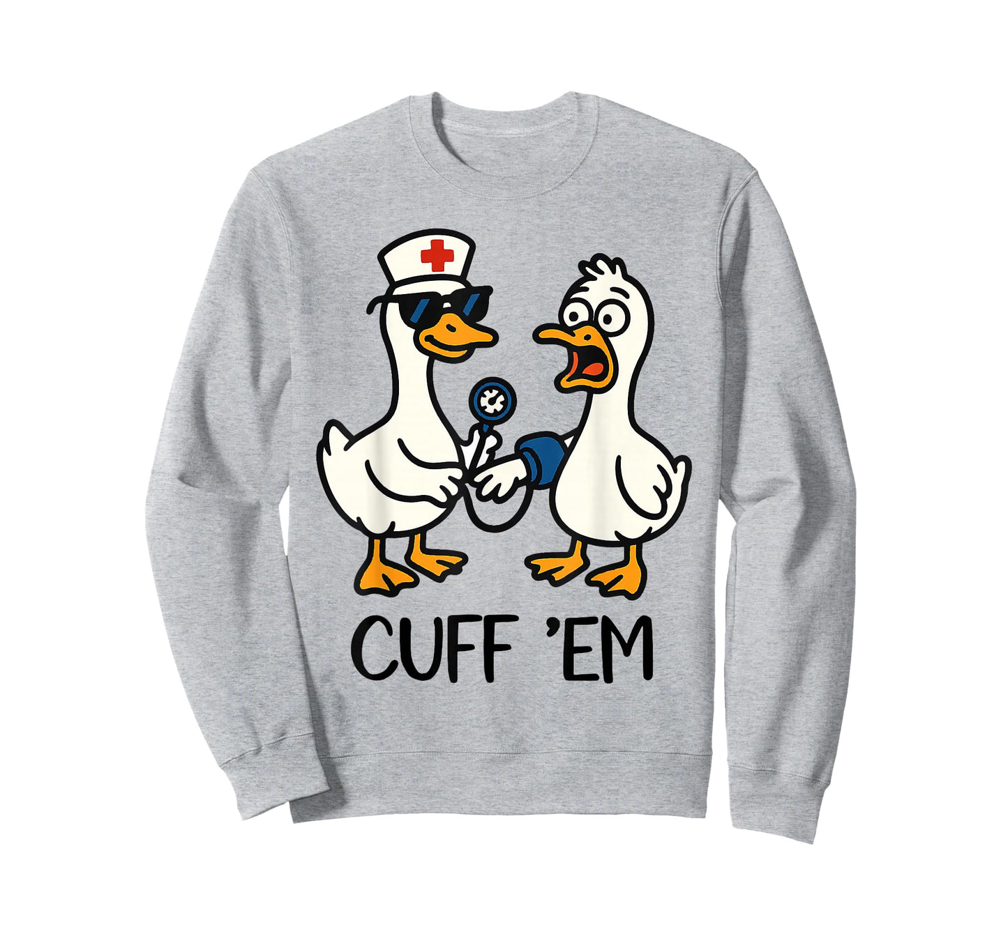 Cuff 'Em Goose Nurse Funny Goose Meme ER Nurses T-Shirt