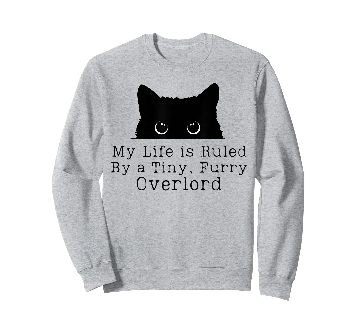 Cat Funny My Life is Ruled by a Tiny Furry Overlord T-Shirt
