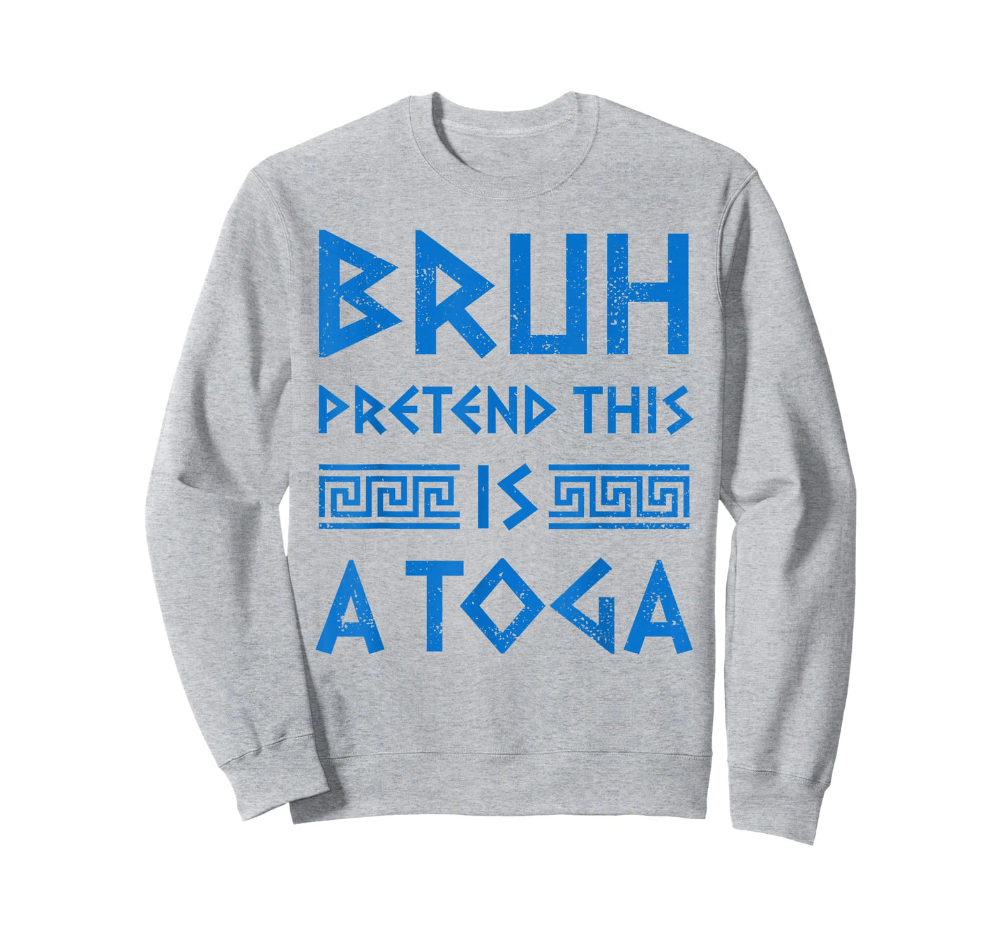 Bruh Pretend This Is A Toga Party Funny Greek Party Costume T-Shirt