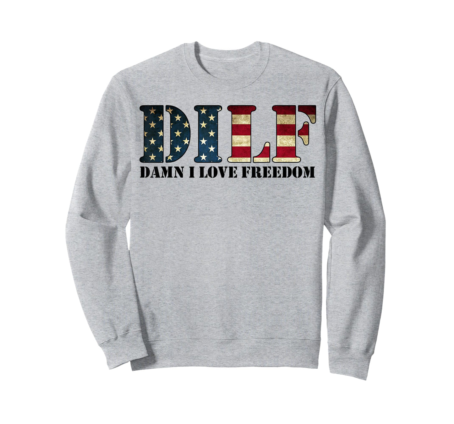 DILF Damn I Love Freedom Funny Patriotic USA Flag T-Shirt