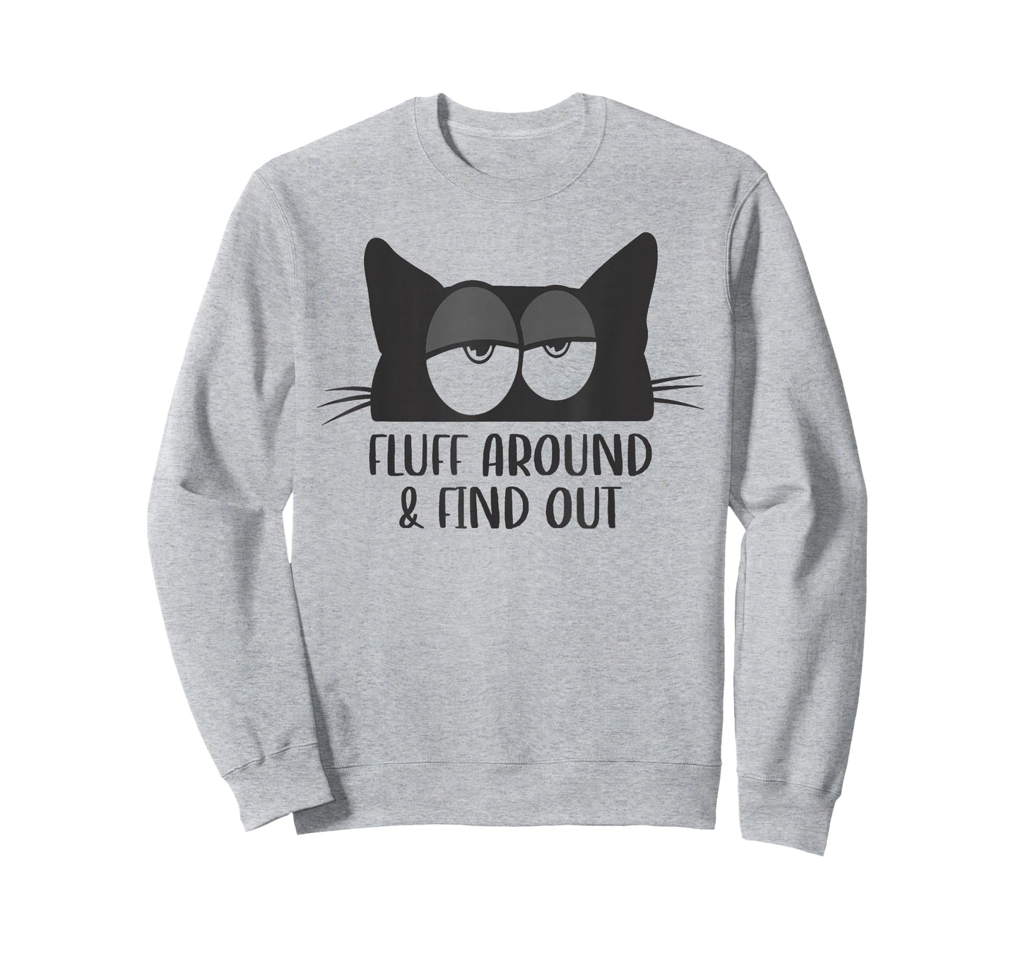 Fluff Around And Find Out Funny Cat Meme Humor T-Shirt