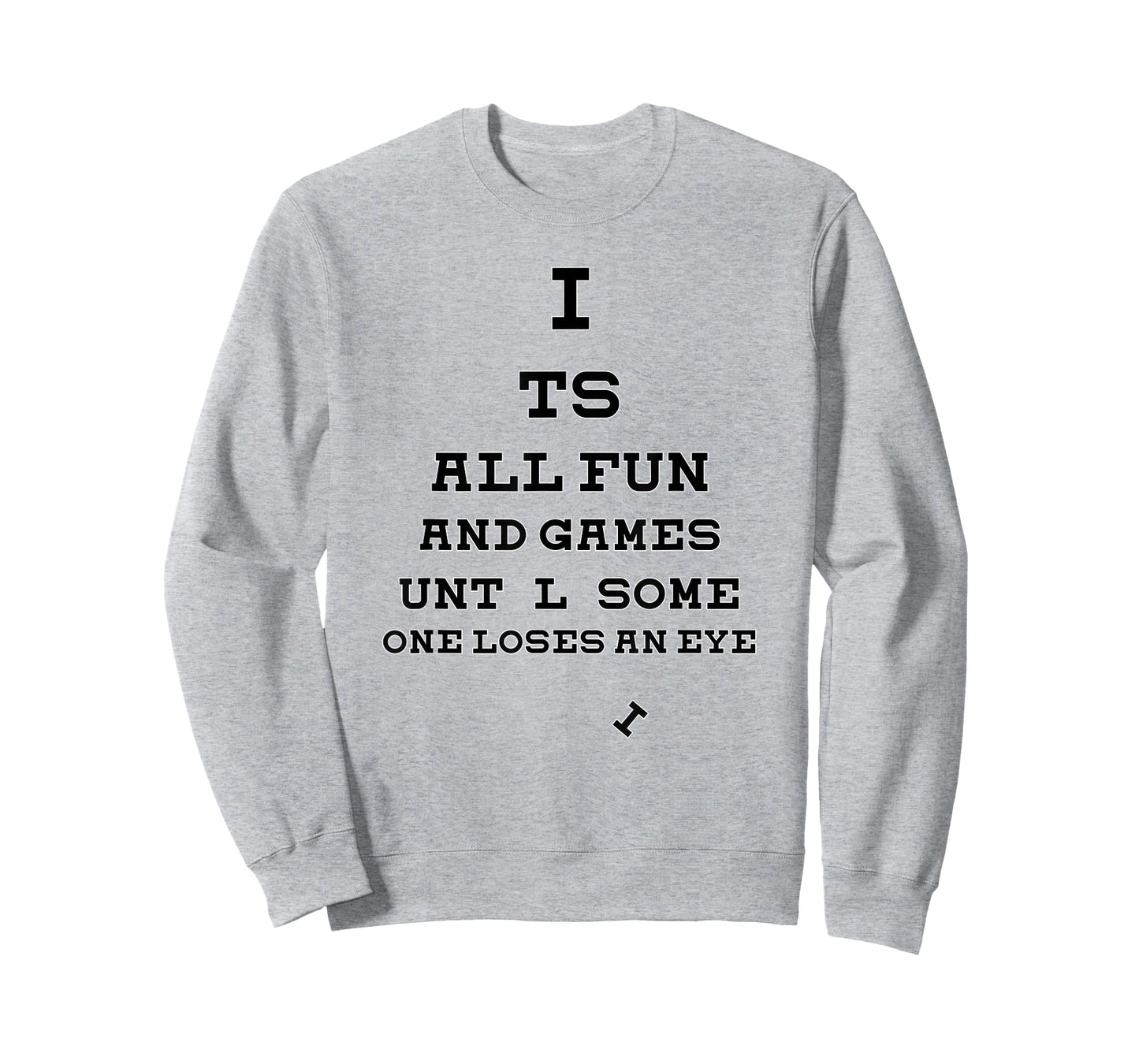 All Fun And Games Until Someone Loses An Eye Funny T-Shirt