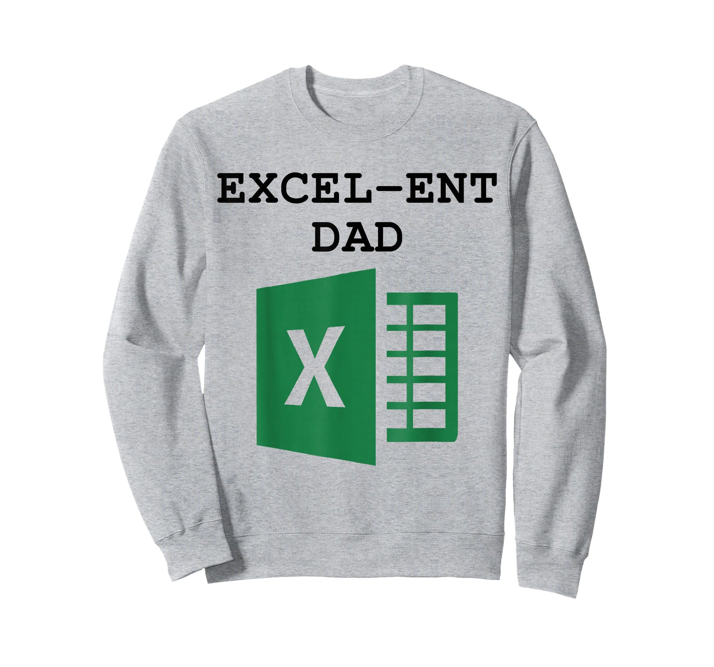 Excel-ent Dad Fathers Day Excel Spreadsheet For Dad T-Shirt