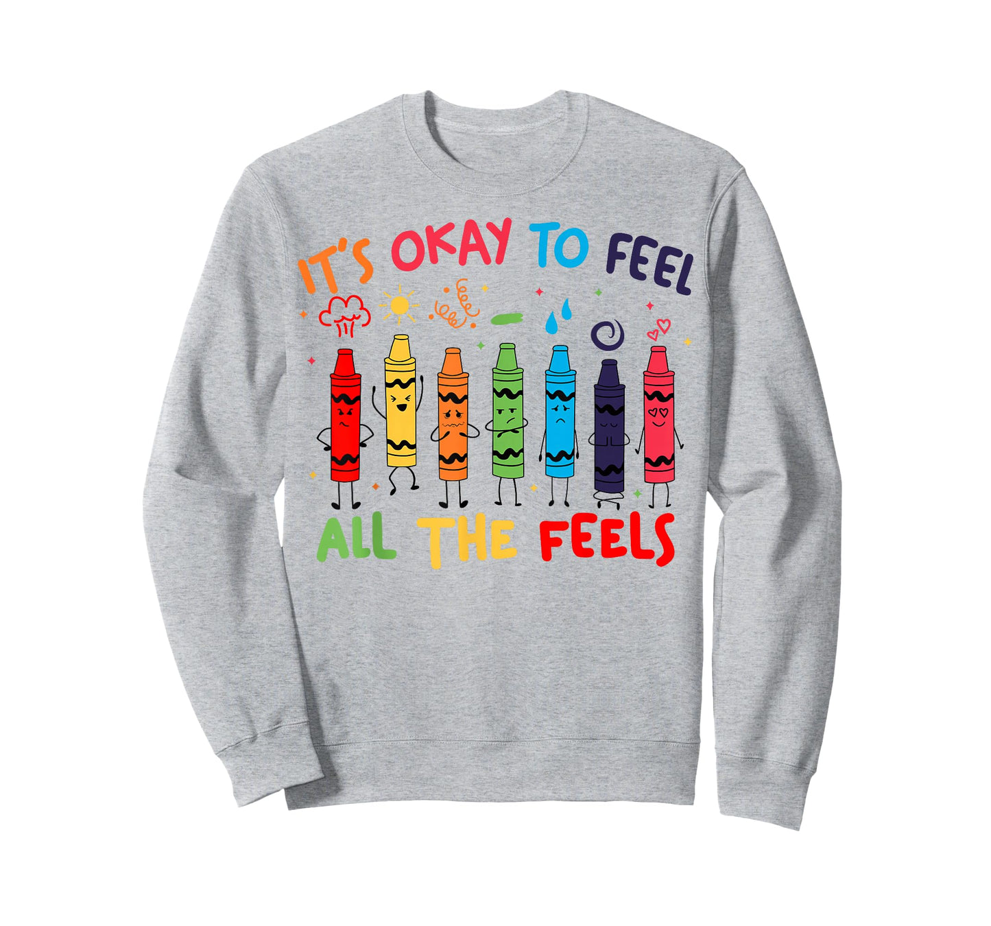 Its Okay to Feel All the Feels Mood Color Crayons Teacher T-Shirt