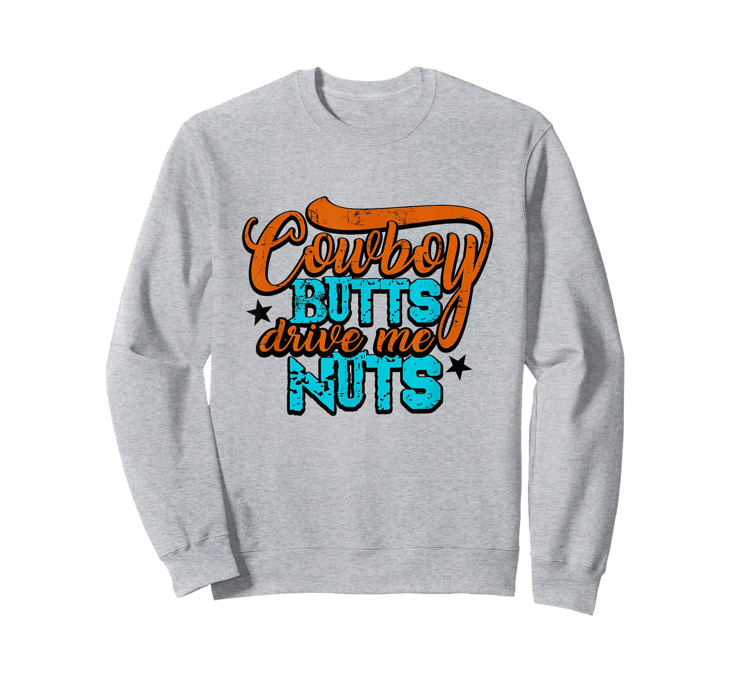 Cowboy Butts Drive Me Nuts Funny Southern Girls Country Life T-Shirt