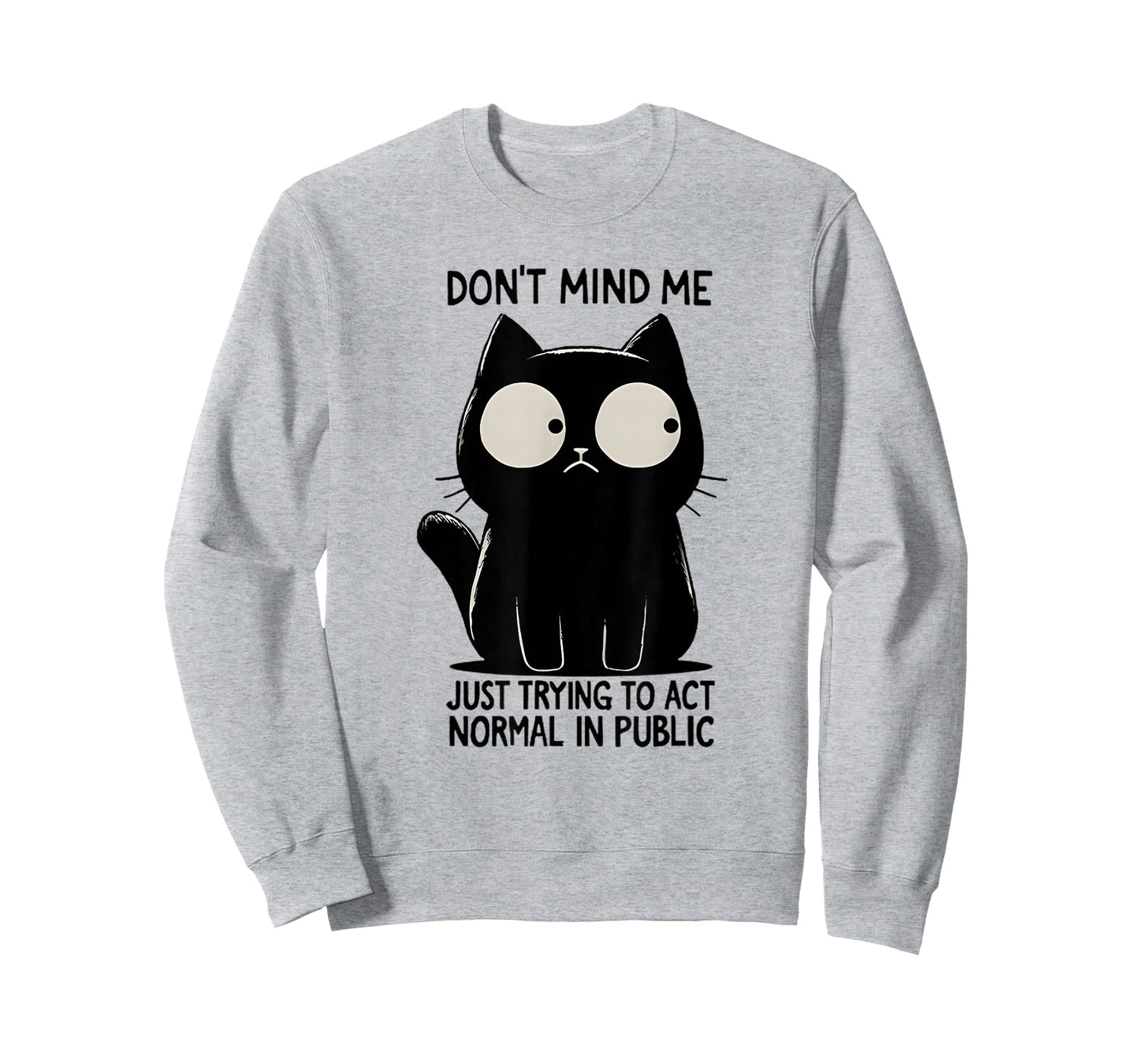 Don't Mind Me Just Trying To Act Normal In Public Funny Cat T-Shirt