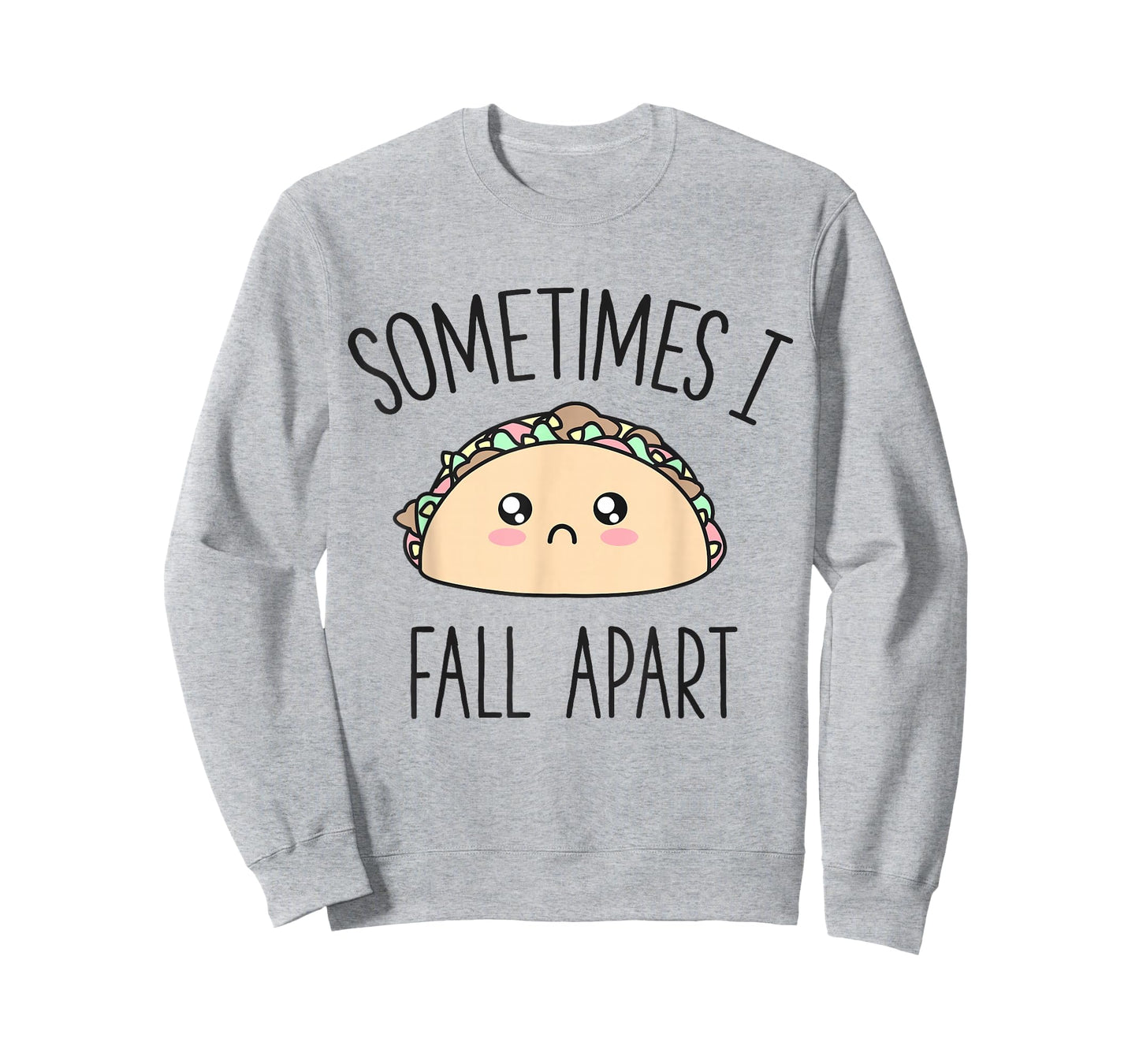 Cute Funny Taco Gift - Sometimes I Fall Apart Cinco De Mayo T-Shirt