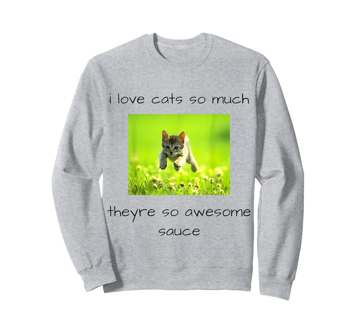 i love cats so much they're so awesome sauce Funny design T-Shirt