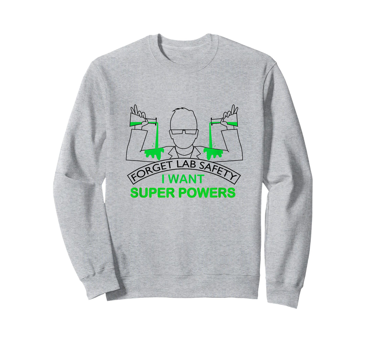 Forget Lab Safety I Want Super Powers Tee | Chemistry T-Shirt
