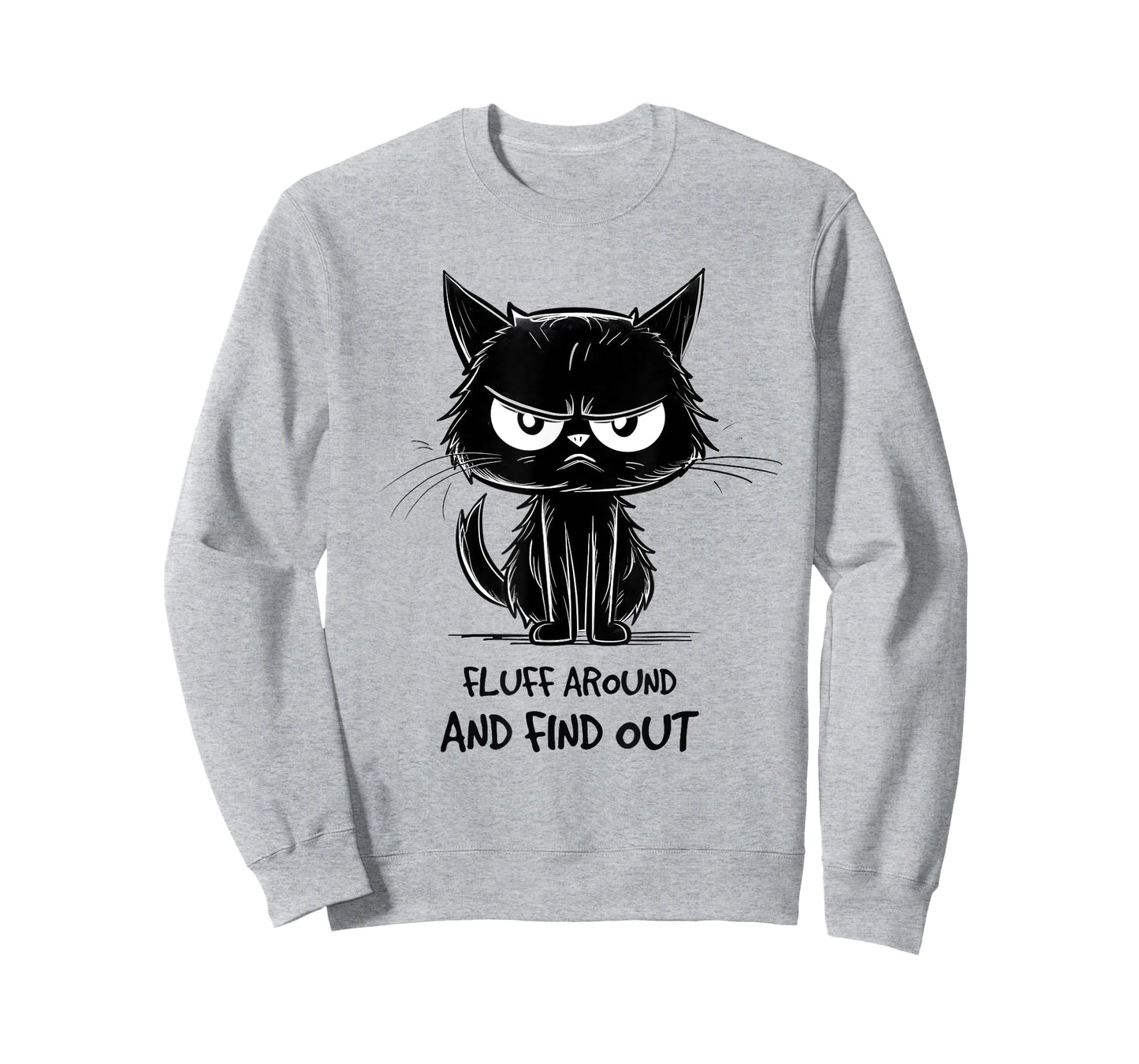 Funny Cat Shirt Fluff Around and Find Out women men T-Shirt