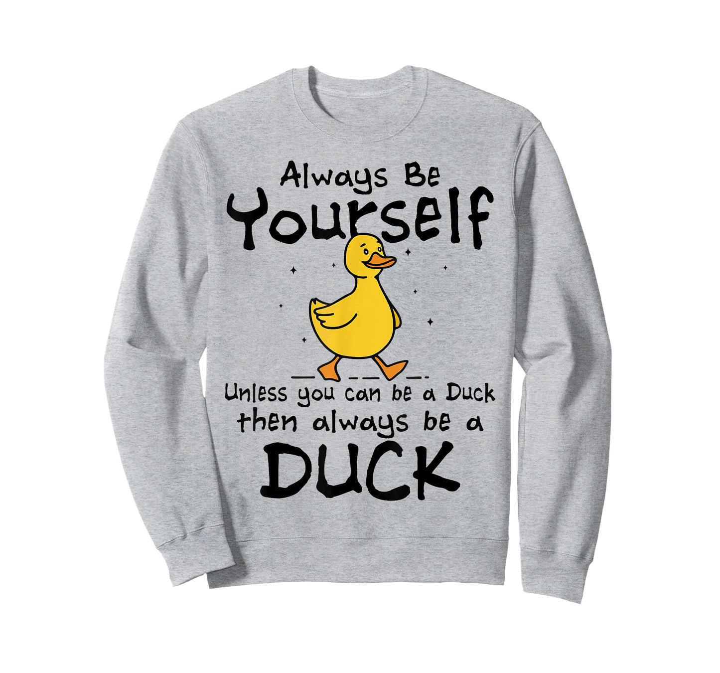 Always Be Yourself Unless You Can Be A Duck for Duck Lover T-Shirt