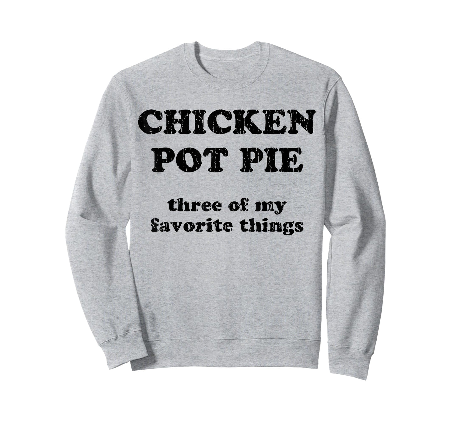 Chicken Pot Pie Three Of My Favorite Things T-Shirt