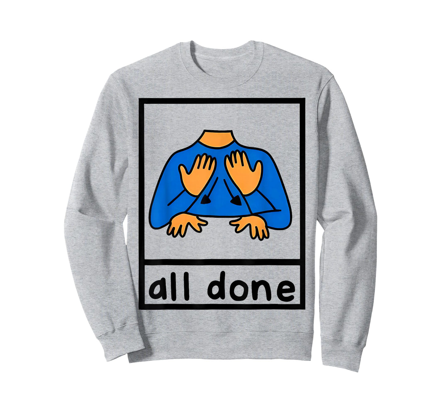 All Done Sign Language Speech Pathology AAC sped Teacher T-Shirt