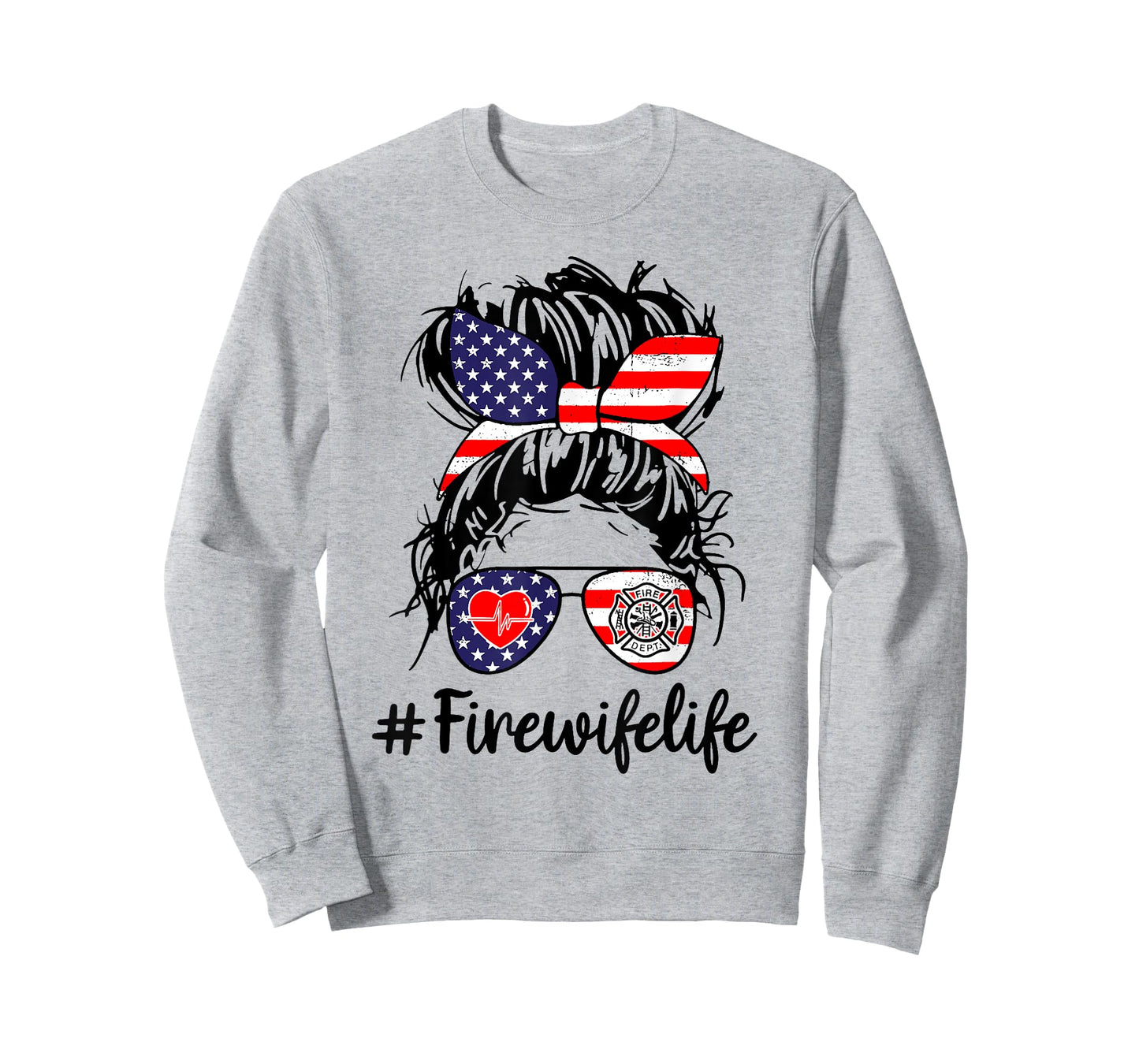 Fire Wife Life Firefighter's Wife 4th of July Messy Bun Gift Women Men T-Shirt