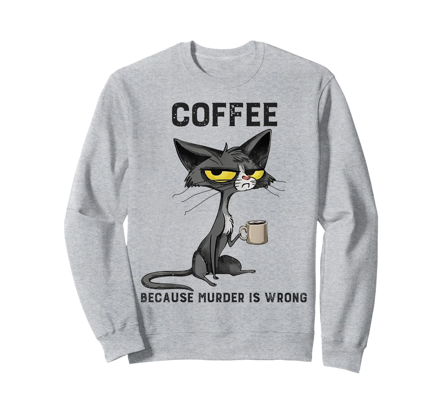 Coffee Because Murder Is Wrong Black Cat Funny Caffeine Meme T-Shirt
