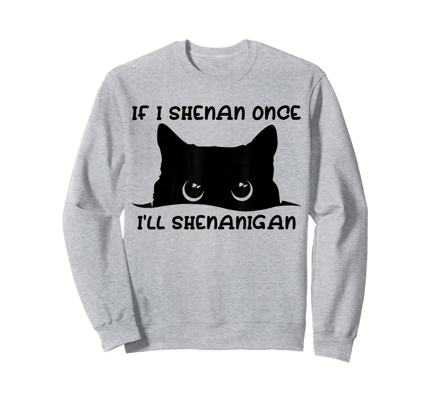Funny If I Shenan Once I'll Shenanigan Lover Cat T-Shirt
