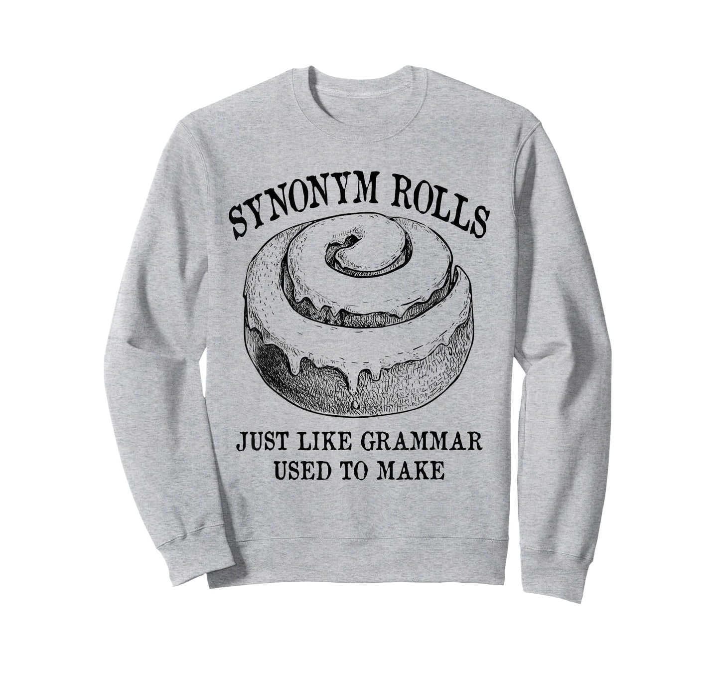 Classic Synonym Rolls Just Like Grammar Used to Make T-Shirt