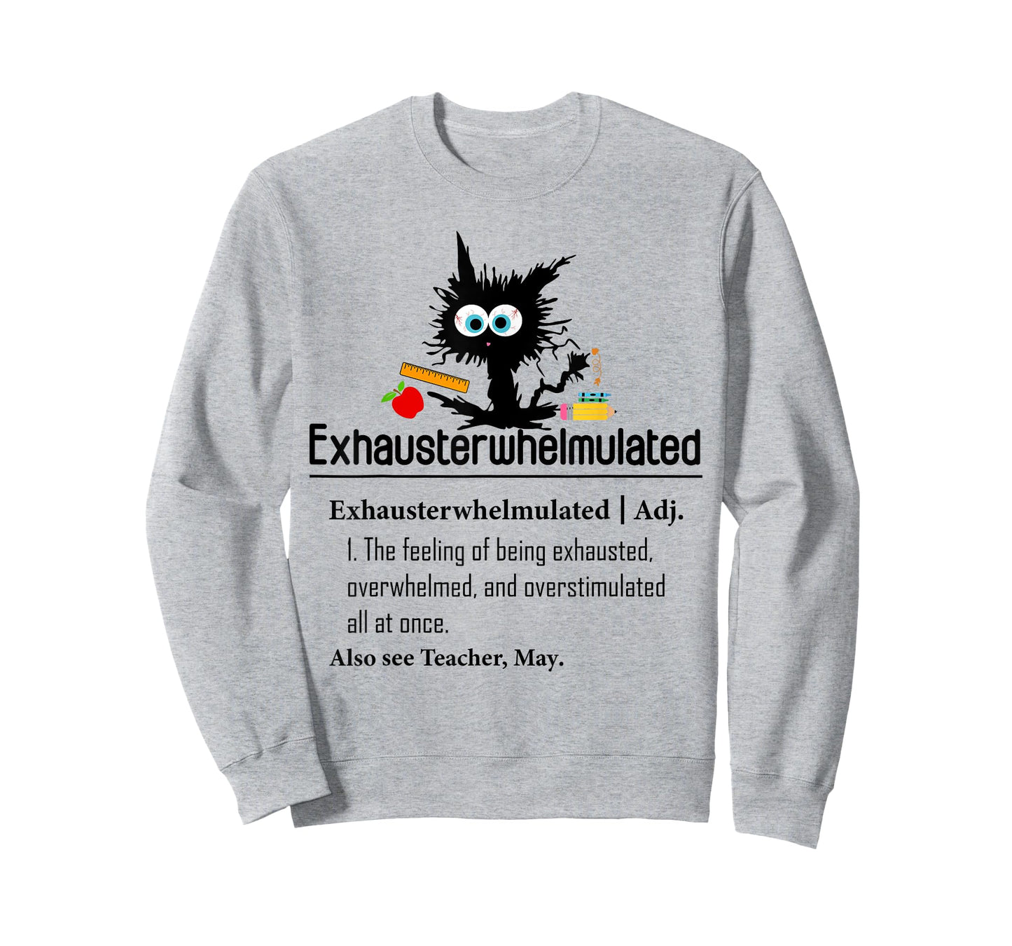 Exhausterwhelmulated Teacher Funny Exhausted Definition Cat Men Women T-Shirt