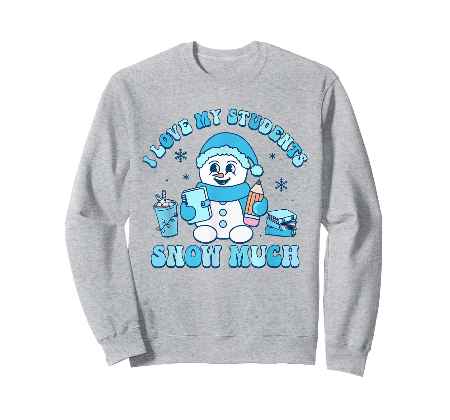 I Love My Students Snow Much Winter Teacher T-Shirt