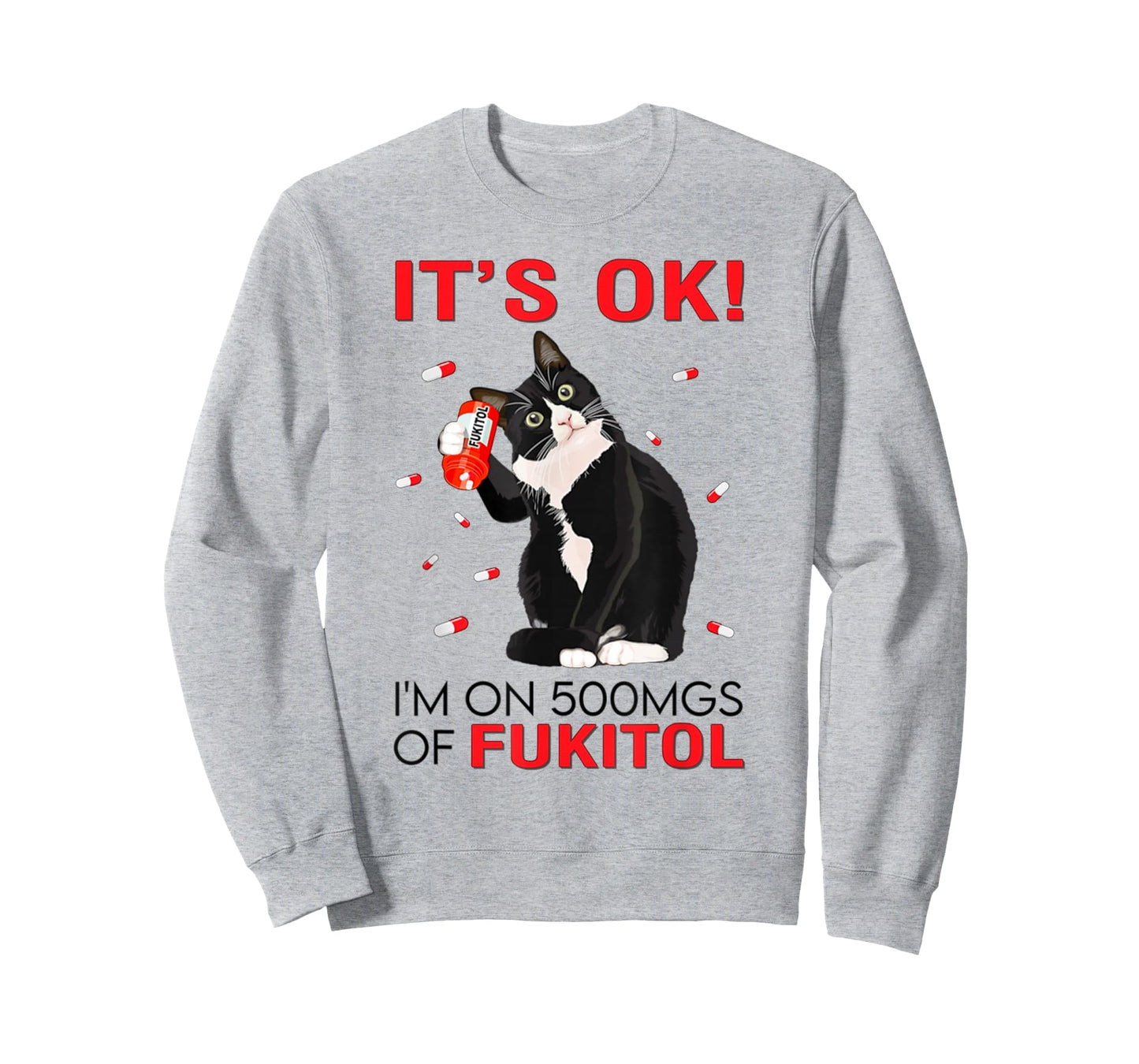 Black Cat Kitten It's Ok I'm On 500mgs Of Fukitol T-Shirt