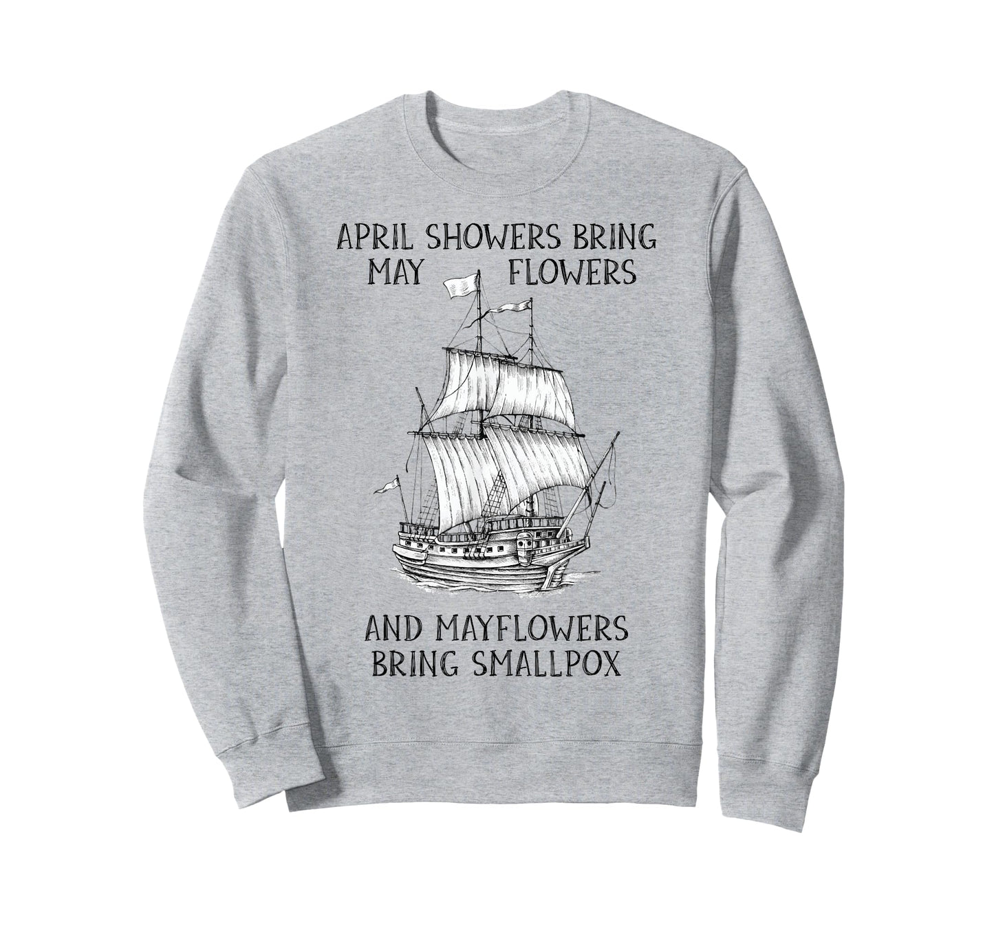 April Showers Bring May Flowers Mayflower History Teacher T-Shirt