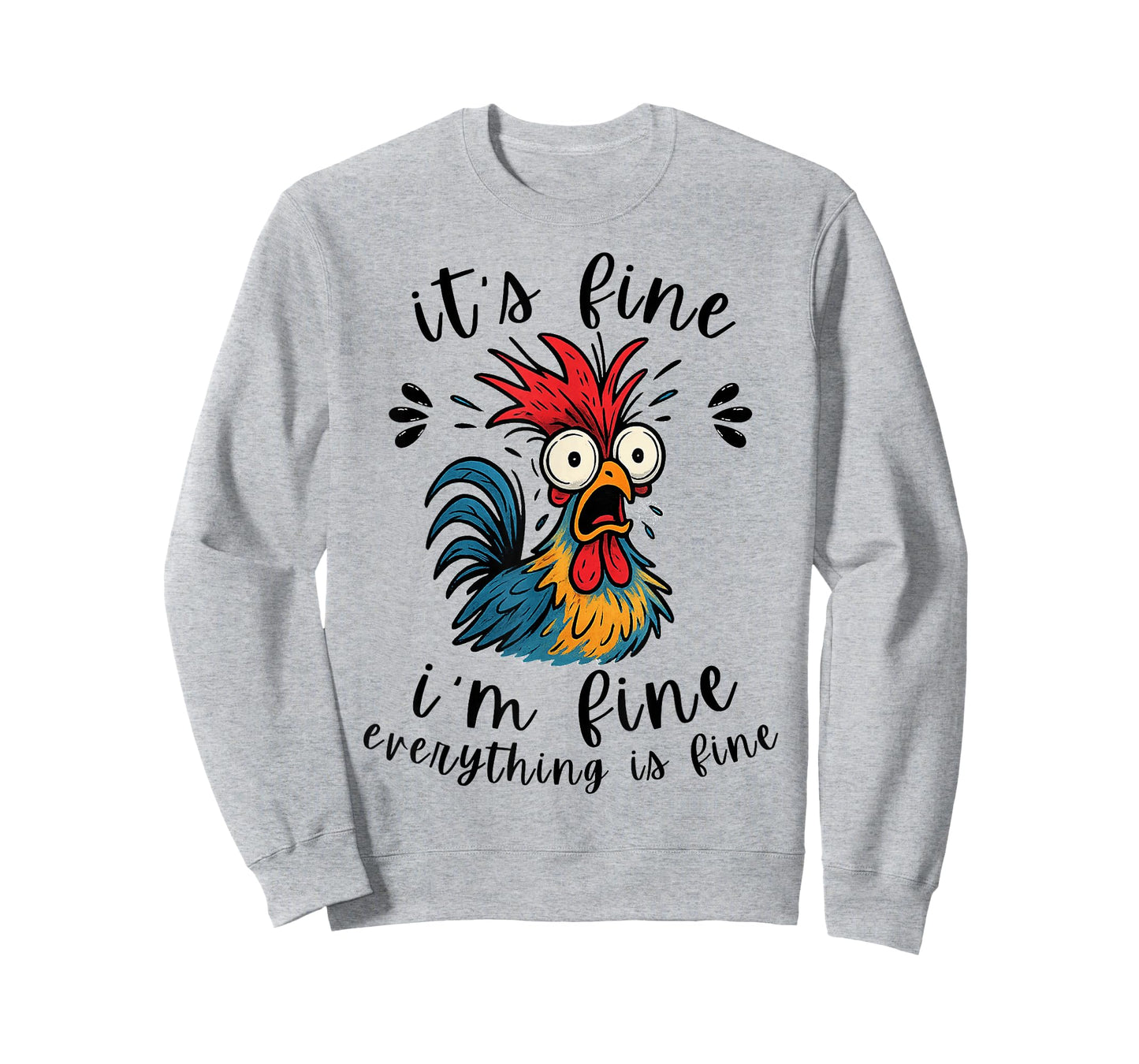I'm Fine It's Fine Everything is Fine-Funny Humor Chicken T-Shirt