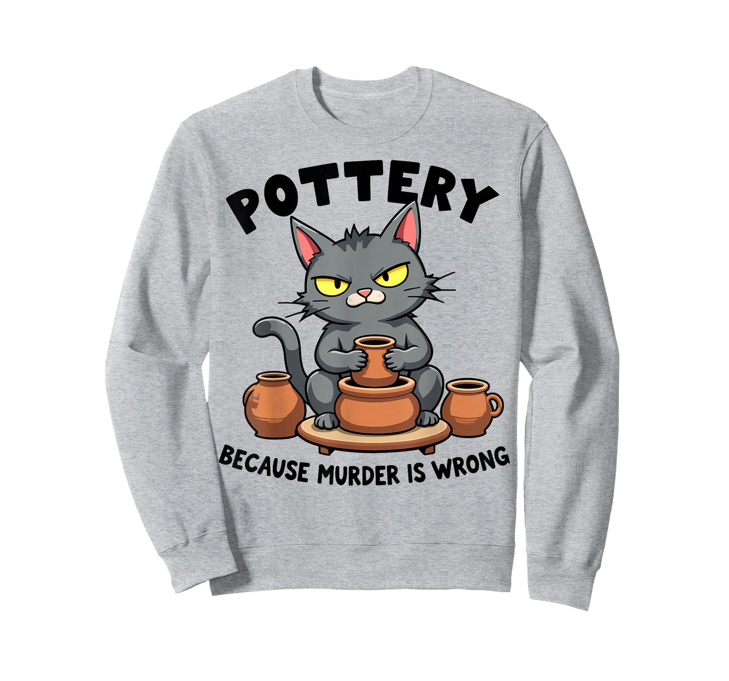 Pottery Because Murder Is Wrong Funny Cat Funny Pottery Art T-Shirt