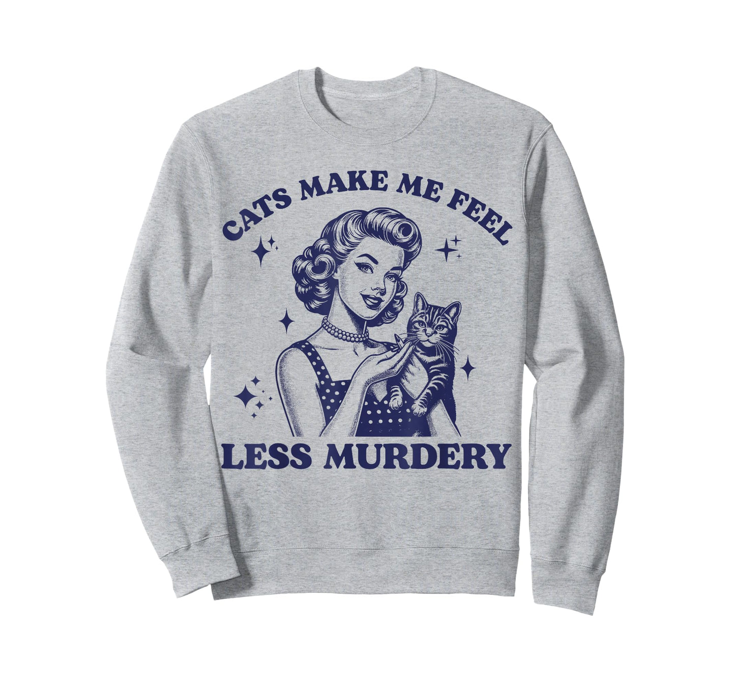 Cats Make Me Feel Less Murdery Funny Women Cat Lovers Retro T-Shirt