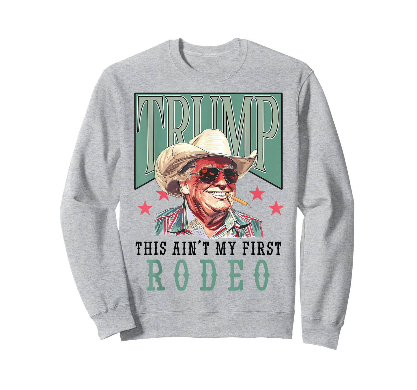 Ain't My First Rodeo Western Cowboy Funny Trump Shirt 2024 T-Shirt