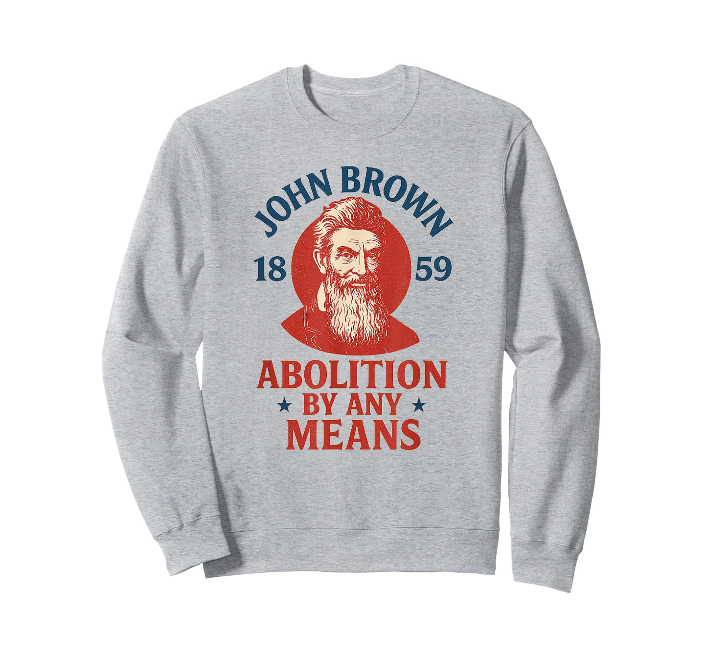 John Brown Abolition by Any Means 1859 History T-Shirt