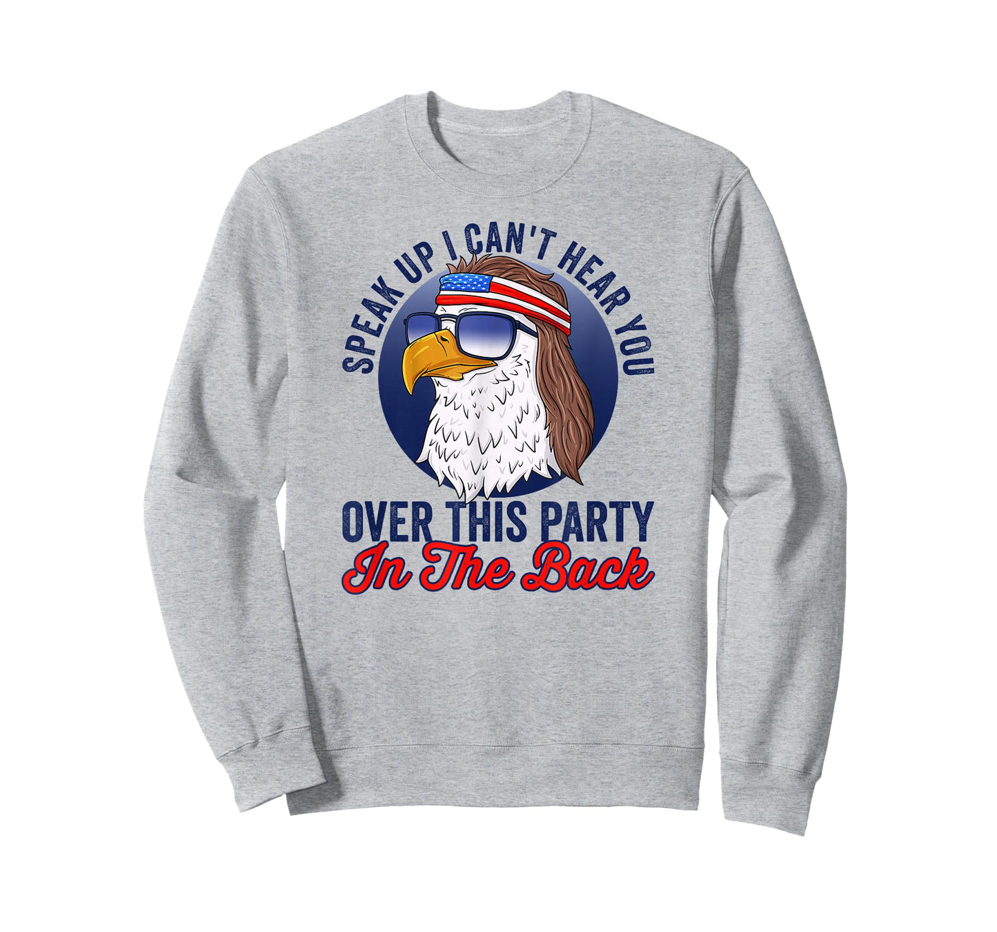 Speak Up I Can't Hear You Over This Party In The Back Mullet T-Shirt